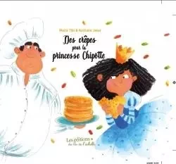 DES CREPES POUR LA PRINCESSE CHIPOTTE