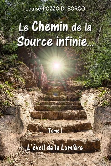 Le Chemin de la Source infinie... - LOUISE POZZO DI BORGO - BOOKELIS