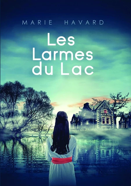 Les Larmes du Lac - Marie HAVARD - KOBO BY FNAC