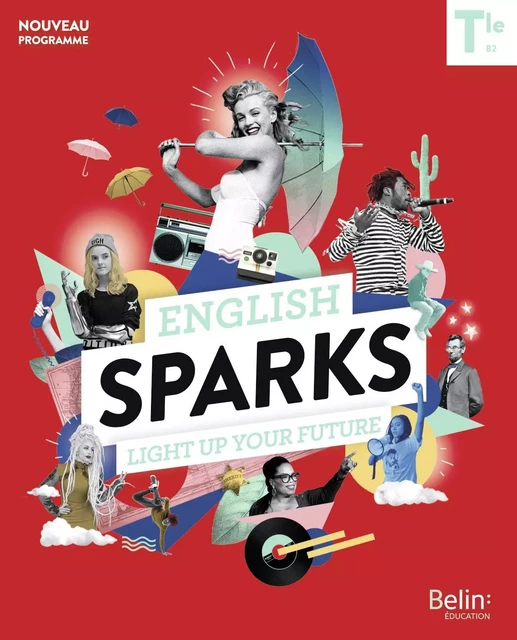 English Sparks Anglais Terminale - Rebecca Dahm, Marlène Chevet, Rodolphe Martin - BELIN EDUCATION