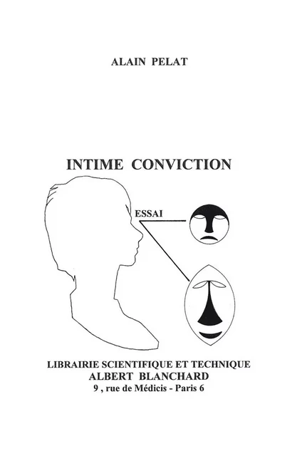 Intime conviction - essai - Alain Pelat - BLANCHARD