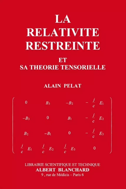 La relativité restreinte et sa théorie tensorielle - Alain Pelat - BLANCHARD