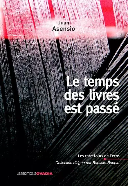 Le temps des livres est passé - Juan Asensio - OVADIA