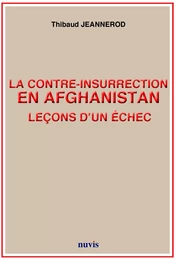 La contre insurrection en Afghanistan: leçons d'un échec