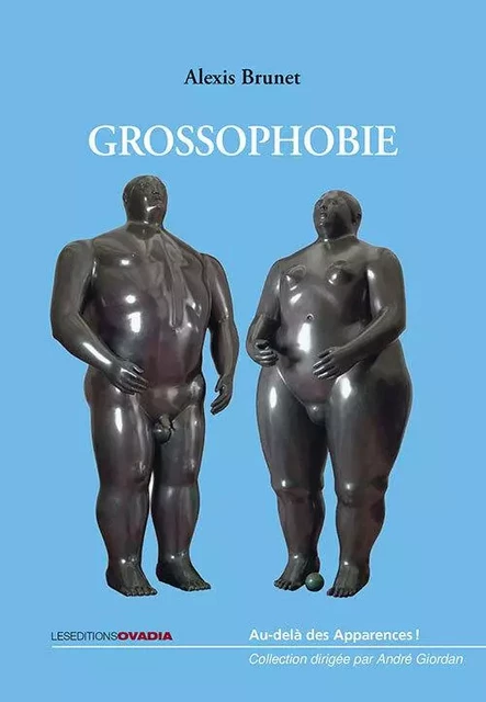 Grossophobie - Alexis Brunet - OVADIA