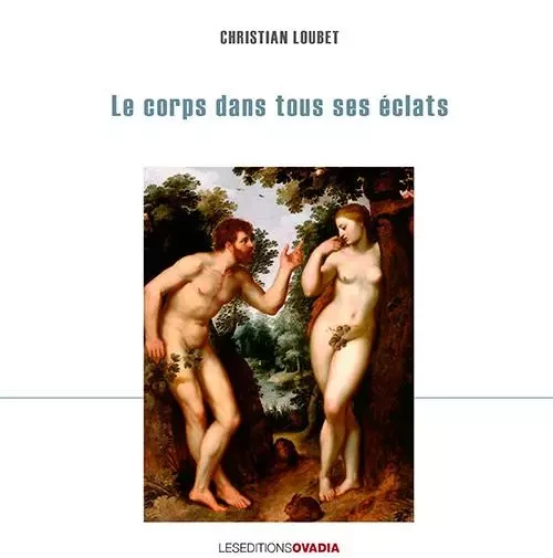 Le corps dans tous ses éclats - Christian LOUBET - OVADIA