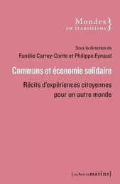 Communs et économie solidaire - Récits d'expériences citoyennes pour un autre monde