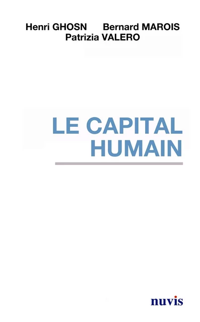 Le capital humain - Henri Ghosn, Bernard Marois, Patrizia Valero - NUVIS