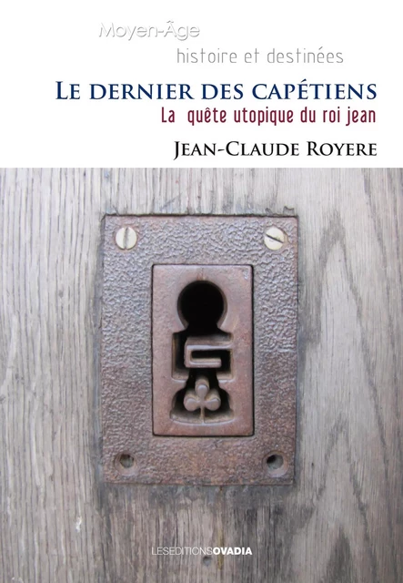 Le dernier des capétiens - Jean-Claude Royere - OVADIA