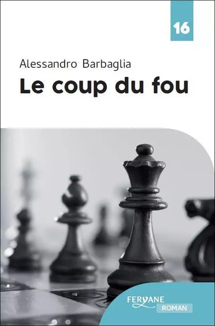 LE COUP DU FOU -  BARBAGLIA - FERYANE