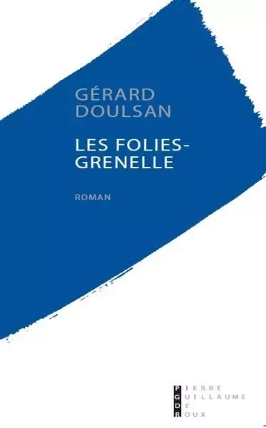 Les Folies Grenelle -  DOULSAN GERARD - PG DE ROUX