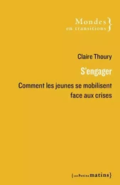 S'engager - Comment les jeunes se mobilisent face aux crises