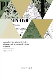 Annuaire international des lettres et des arts de langue ou de culture française