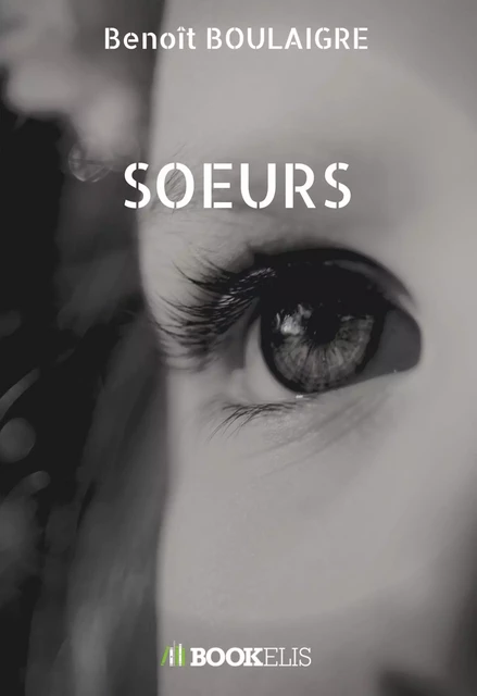 SOEURS - Benoit BOULAIGRE - BOOKELIS