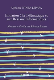 Initiation à la Télématique et aux Réseaux Informatiques