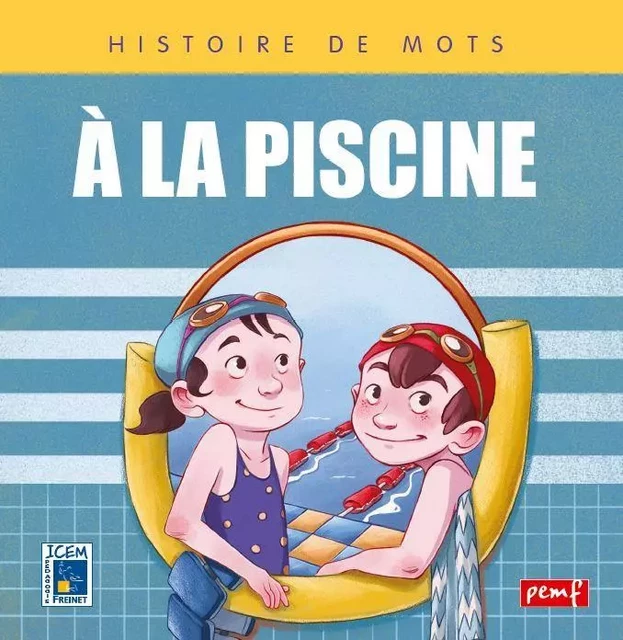 Histoire de mots / La piscine -  ICEM Pédagogie Freinet - PEMF