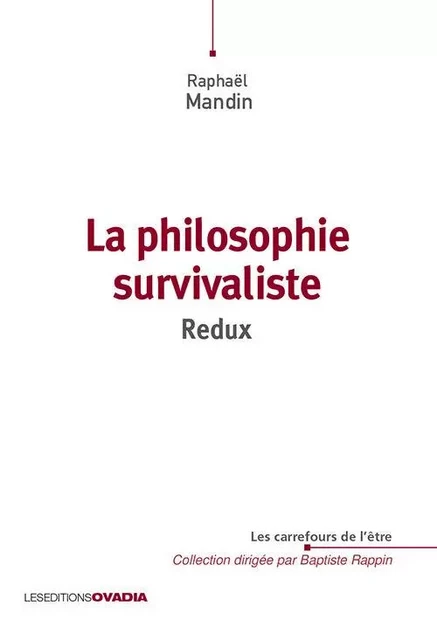 La philosophie survivaliste REDUX - Raphaël MANDIN - OVADIA