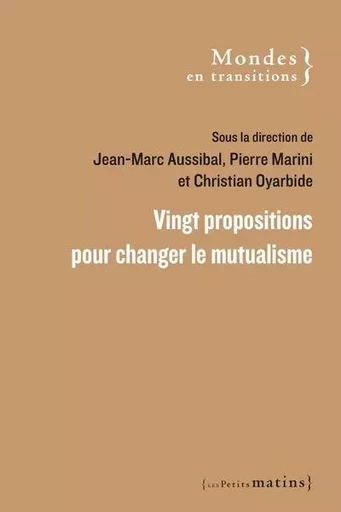 Vingt propositions pour changer le mutualisme -  - Petits matins