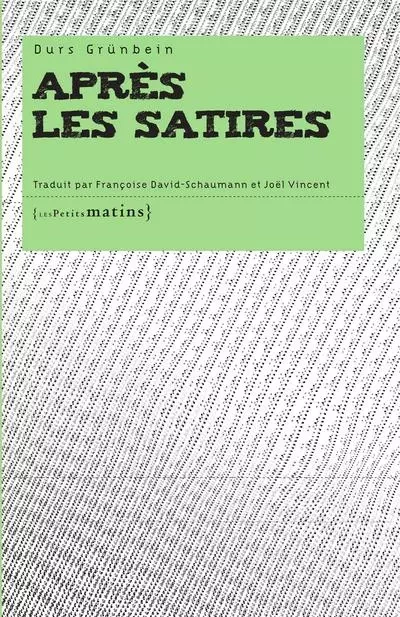 Après les satires - Durs Grünbein - Petits matins