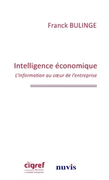 Intélligence économique: l'information au coeur de l'entreprise