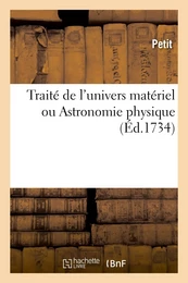 Traité de l'univers matériel ou Astronomie physique