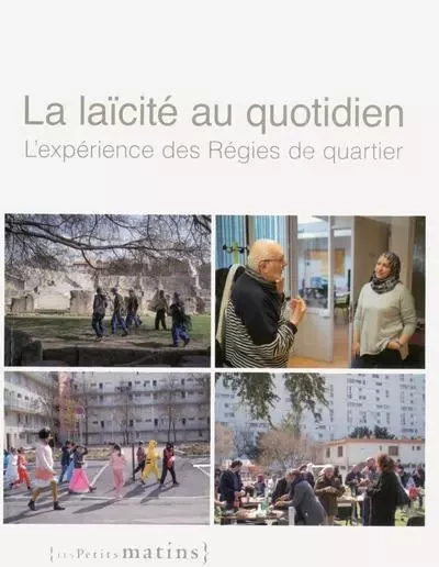 La laïcité au quotidien - L'expérience des régies de quartier - Ramsès Kefi, Rachid Laïreche - Petits matins