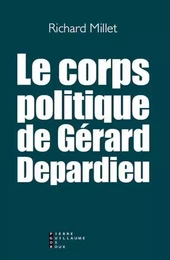 Le Corps Politique De Gérard Depardieu