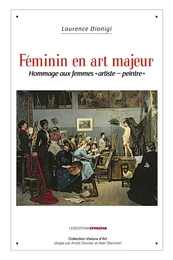 Féminin en art majeur - Hommage aux femmes "artiste-peintre"