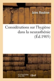 Considérations sur l'hygiène dans la neurasthénie