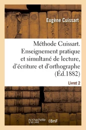 Méthode Cuissart. Enseignement pratique et simultané de lecture, d'écriture et d'orthographe