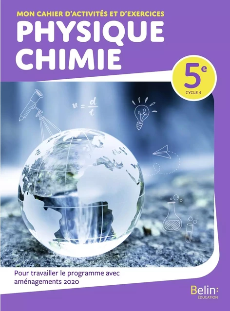 Mon cahier d'activités et d'exercices Physique-Chimie 5e - Anne Stipo, Julien Méric, Yoann Chauvineau, Gwendoline Antuori - BELIN EDUCATION