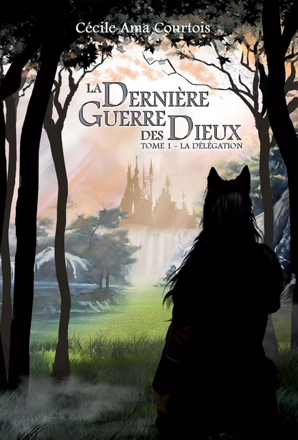 La Délégation : LA DERNIÈRE GUERRE DES DIEUX, tome 1 - Cécile Ama Courtois - BOOKELIS