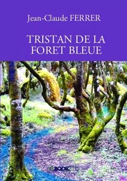 TRISTAN DE LA FORET BLEUE