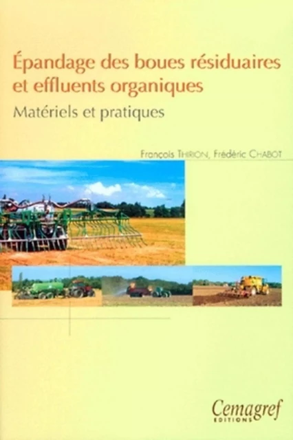 Épandage des boues résiduaires et effluents organiques - François Thirion, Frédéric Chabot - QUAE