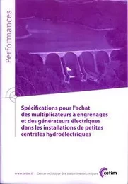 Spécifications pour l'achat des multiplicateurs à engrenages et des générateurs électriques dans les installations de petites