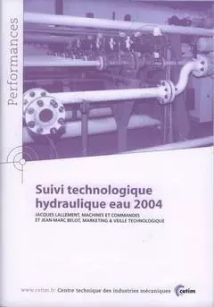 Suivi technologique hydraulique eau 2004 - Jacques Lallement, Jean-Marc Bélot - CETIM