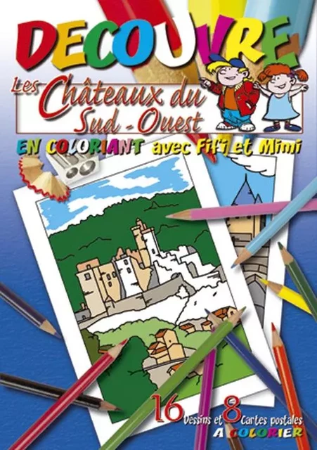 Découvre les Châteaux du Sud-Ouest en coloriant avec Fifi et Mimi - Editions Grand Sud - GRAND SUD