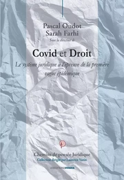 COVID et droit - Le système juridique à l’épreuve de la première vague épidémique