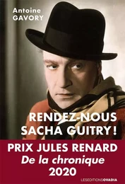 RENDEZ-NOUS SACHA GUITRY Nouvelle version !