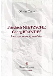 Friedrich NIETSZCHE/Georg BRANDES, une rencontre épistolaire