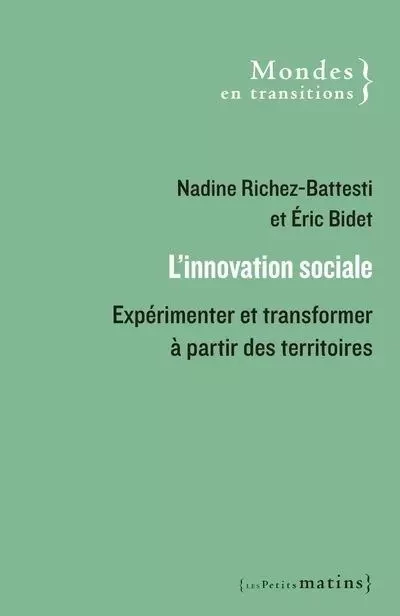 L'innovation sociale - Expérimenter et transformer à partir des territoires - Eric Bidet, Nadine Richez-Battesti - Petits matins