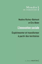 L'innovation sociale - Expérimenter et transformer à partir des territoires