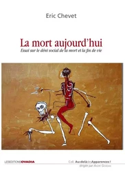 La mort aujourd'hui, essai sur le déni social de la mort et de la fin de vie