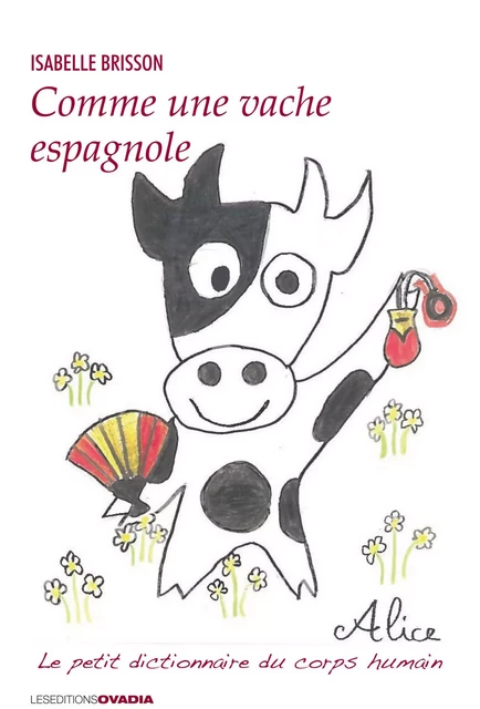 Comme une vache espagnole. Le Petit dictionnaire du corps humain - Isabelle Brisson - OVADIA