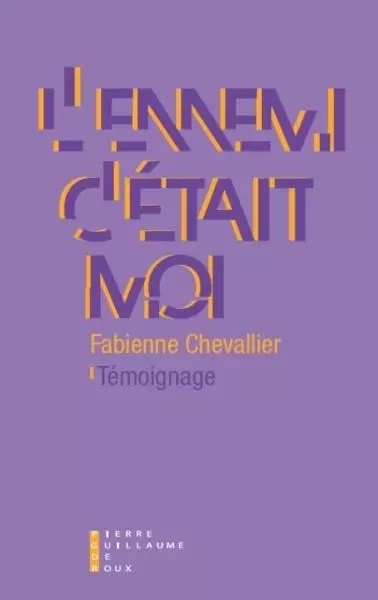 L'Ennemi C'était Moi -  CHEVALLIER FABIENNE - PG DE ROUX