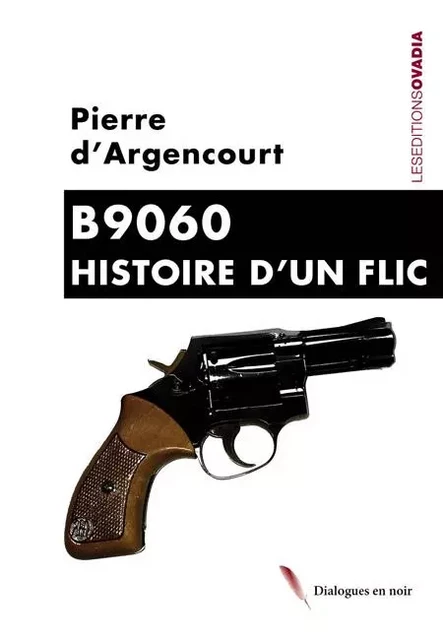 B9060 - Histoire d'un flic - Pierre D'Argencourt - OVADIA