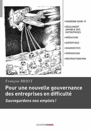 Pour une nouvelle gouvernance des entreprises en difficulté - Sauvegardons nos emplois !