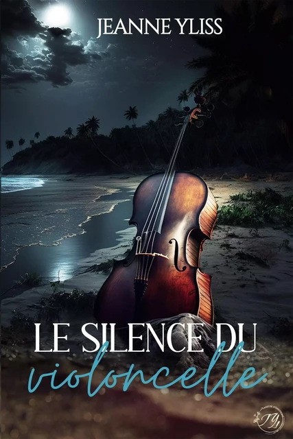 Le silence du violoncelle - Jeanne YLISS - BOOKELIS