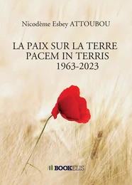      LA PAIX SUR LA TERRE                PACEM IN TERRIS              1963-2023