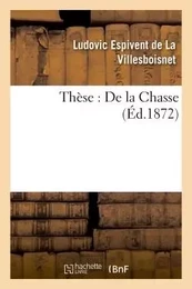 Thèse : De la Chasse